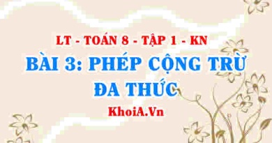 Cách Cộng, trừ đa thức? Tính chất phép cộng đa thức? Ví dụ? Toán 8 bài 3 kn1c1b3